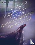 Shea Murphy, Jacqueline - Dancing Indigenous Worlds