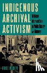 Miron, Rose - Indigenous Archival Activism