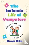 Hilu, Reem - The Intimate Life of Computers