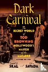 Skal, David J., Savada, Elias - Dark Carnival