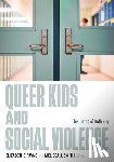  - Queer Kids and Social Violence