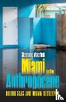 Wakefield, Stephanie - Miami in the Anthropocene