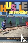 Thieme, Tatiana - Hustle Urbanism