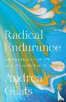 Gilats, Andrea - Radical Endurance