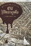 Millett, Larry - Mysterious Tales of Old Minneapolis