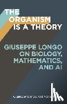 Longo, Giuseppe, Nocek, Adam - The Organism Is a Theory Volume 77