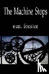 Forster, E. M. - The Machine Stops