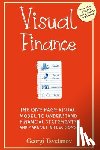 Tsvetanov, Georgi - Visual Finance: The One Page Visual Model to Understand Financial Statements and Make Better Business Decisions