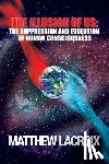 Peterson, Marc - The Illusion of Us: The Suppression and Evolution of Human Consciousness
