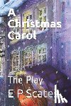 Dickens, Charles - A Christmas Carol: The Play