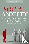 Adams, Brian - Social Anxiety: Ultimate Guide to Overcoming Fear, Shyness, and Social Phobia to Achieve Success in All Social Situations