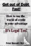 Bassett Fras, Peter - Get Out of Debt Fast: It's Legal Too! B&W version