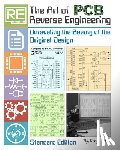 Ng, Keng Tiong - The Art of PCB Reverse Engineering (Standard Edition): Unravelling the Beauty of the Original Design