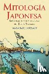 Anesaki, Masaharu - Mitología Japonesa: Mitos, Leyendas y Folclore del Japón Antiguo