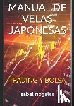 Nogales, Isabel - Manual de velas japonesas: Trading y Bolsa