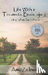 Zellmer, Amy - Life With a Traumatic Brain Injury: Finding the Road Back to Normal