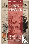 Kadmon, Baal - Jinn Magick: How to Bind the Jinn to do Your Bidding