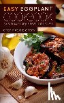 Maggie Chow, Chef - Easy Eggplant Cookbook