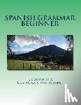 Acevedo a., Iris - Spanish Grammar Beginner: A Dual Spanish Grammar Book for Beginners