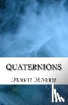 Morris, Dennis - Quaternions