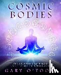 Toole, Gary O. - Cosmic Bodies: The Ayurvedic Astrology Guide to Health & Well-Being