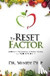 Pelz, Mindy - The Reset Factor: 45 Days to Transforming Your Health by Repairing Your Gut