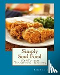 Belle, Rhonda - Simply Soul Food: 60 Super #Delish Traditional Soul Food Recipes