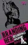Porter, Alex B. - Branding Her 1: Beginnings & Holidays [E01 & E02]: Steamy Lesbian Romance Series