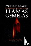 Peralta, Laura Guadalupe - "Pactos de Amor": "La Sagrada Verdad de las Llamas Gemelas"