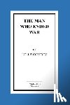 Godfrey, Hollis - The Man Who Ended War