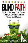 Crittenden, John - Blind Faith: Reverse Macular Degeneration Thru Diet & Nutrition