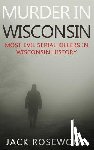 Walker, Dwayne - Murder In Wisconsin: Most Evil Serial Killers In Wisconsin History