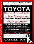 Iqbal, Gabriel - TOYOTA Illustrated Encyclopedia of Lean Management: An Internationally Proven Practical Step by Step Training Manual for Creating a Culture of Powerfu