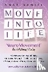 Waldman, Mark Robert - Move Into Life: NeuroMovement for Lifelong Vitality
