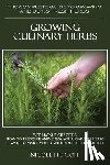 Goff, Nicolette - Growing Culinary Herbs: The Complete Guide to Growing and Using Fresh Herbs