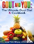 Koulouris, Spiro - Gout and You: The Ultimate Gout Diet & Cookbook