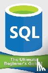Johansen, Andrew - SQL: The Ultimate Beginner's Guide!