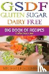 Deberge, Michelle E. - Gluten Sugar Dairy Free: Big Book of Recipes
