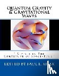 Kisak, Paul F. - Quantum Gravity & Gravitational Waves: " Ripples in The Curvature of Space-Time "