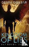Dunbar, Debra - Kingdom of Lies