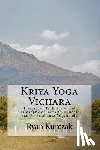 Kurczak, Ryan - Kriya Yoga Vichara: Integrated Techniques and Philosophy of Ramana Maharshi and Paramahansa Yogananda