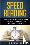 Martin, Alex - Speed Reading: Learn How to Read and Understand Faster in Just 2 hours