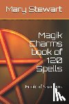 Stewart, Mary - Magik Charms book of 120 Spells: Book of Shadows