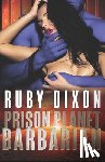 Dixon, Ruby - Prison Planet Barbarian