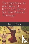 Monte, Jessica - The Legendary Life and Poetry of Islam's First Woman Sufi Saint Rabia al-Adawiyya: Tracing the Path of Her Story as Evidence for Female Empowerment in