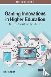 Costello, Robert - Gaming Innovations in Higher Education: Emerging Research and Opportunities
