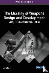 Forge, John - The Morality of Weapons Design and Development