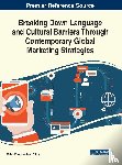  - Breaking Down Language and Cultural Barriers through Contemporary Global Marketing Strategies