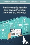 Thierry Edoh, Pravin Pawar, Sagar Mohammad - Pre-Screening Systems for Early Disease Prediction, Detection, and Prevention