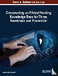 Dhavale, Sunita Vikrant - Constructing an Ethical Hacking Knowledge Base for Threat Awareness and Prevention